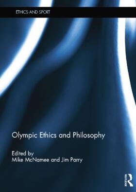 McNamee / Parry | Olympic Ethics and Philosophy | Buch | 978-1-138-81045-7 | sack.de