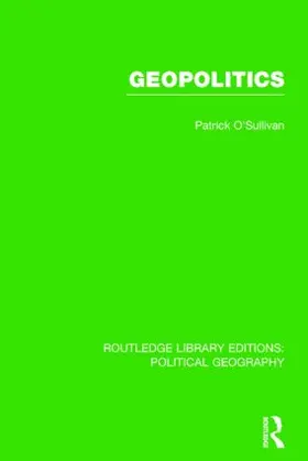 O'Sullivan |  Geopolitics (Routledge Library Editions: Political Geography) | Buch |  Sack Fachmedien