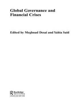 Desai / Said | Global Governance and Financial Crises | Buch | 978-1-138-81083-9 | sack.de