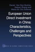 Do Céu Esteves / Zhang / Van den Bulcke |  European Union Direct Investment in China | Buch |  Sack Fachmedien