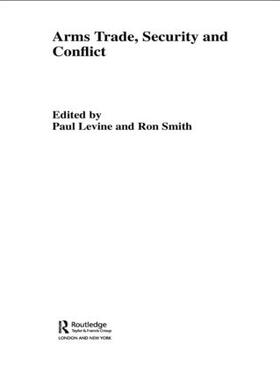 Levine / Smith | The Arms Trade, Security and Conflict | Buch | 978-1-138-81102-7 | sack.de