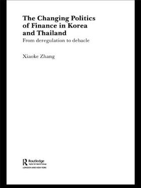 Zhang |  The Changing Politics of Finance in Korea and Thailand | Buch |  Sack Fachmedien