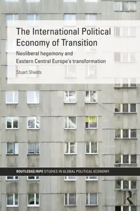 Shields |  The International Political Economy of Transition | Buch |  Sack Fachmedien