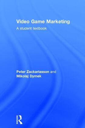 Zackariasson / Dymek |  Video Game Marketing | Buch |  Sack Fachmedien