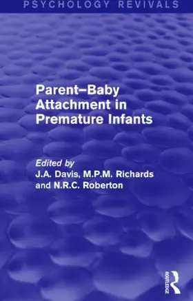 Davis / Richards / Roberton |  Parent-Baby Attachment in Premature Infants (Psychology Revivals) | Buch |  Sack Fachmedien