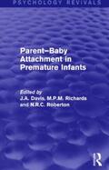 Davis / Richards / Roberton |  Parent-Baby Attachment in Premature Infants | Buch |  Sack Fachmedien