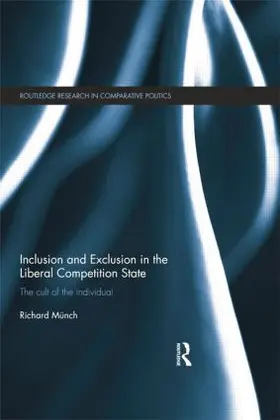 Münch | Inclusion and Exclusion in the Liberal Competition State | Buch | 978-1-138-81249-9 | sack.de