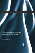 Münch |  Inclusion and Exclusion in the Liberal Competition State | Buch |  Sack Fachmedien