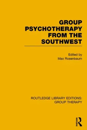Rosenbaum |  Group Psychotherapy from the Southwest (RLE: Group Therapy) | Buch |  Sack Fachmedien