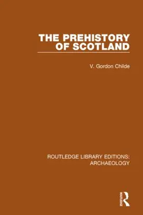 Childe |  The Prehistory Of Scotland | Buch |  Sack Fachmedien