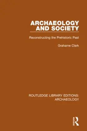Clark |  Archaeology and Society | Buch |  Sack Fachmedien