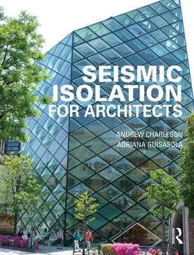 Charleson / Guisasola | Seismic Isolation for Architects | Buch | 978-1-138-81320-5 | www.sack.de