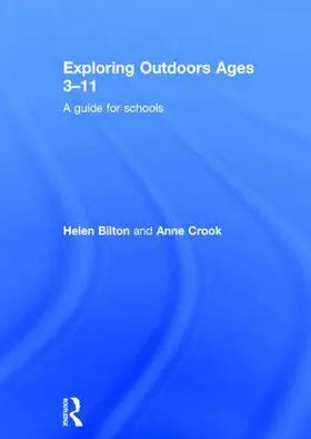 Bilton / Crook |  Exploring Outdoors Ages 3-11 | Buch |  Sack Fachmedien