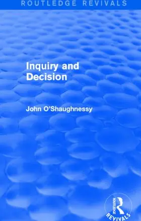 O'Shaughnessy | Inquiry and Decision | Buch | 978-1-138-81377-9 | sack.de