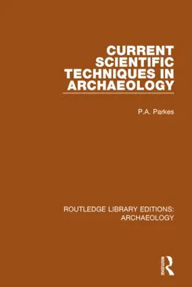 Parkes |  Current Scientific Techniques in Archaeology | Buch |  Sack Fachmedien