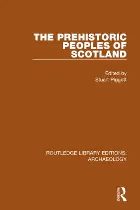 Piggott |  The Prehistoric Peoples of Scotland | Buch |  Sack Fachmedien