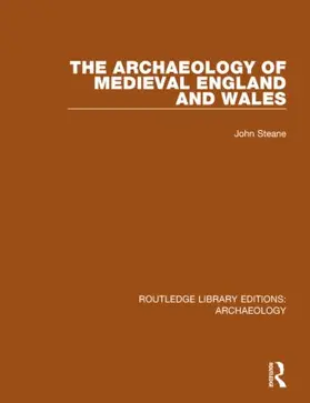 Steane |  The Archaeology of Medieval England and Wales | Buch |  Sack Fachmedien