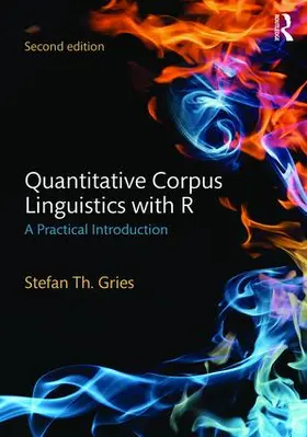 Gries | Quantitative Corpus Linguistics with R | Buch | 978-1-138-81628-2 | sack.de