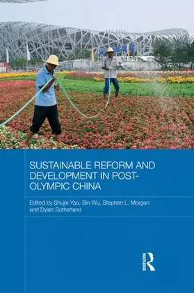 Yao / Bin / Morgan |  Sustainable Reform and Development in Post-Olympic China | Buch |  Sack Fachmedien