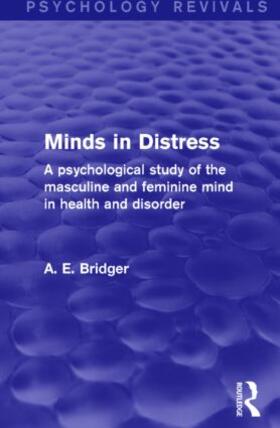 Bridger | Minds in Distress (Psychology Revivals) | Buch | 978-1-138-81726-5 | sack.de