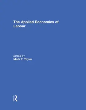 Taylor |  The Applied Economics of Labour | Buch |  Sack Fachmedien