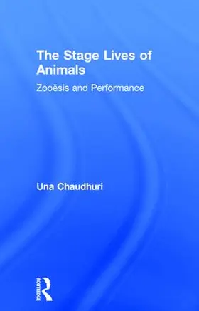 Chaudhuri |  The Stage Lives of Animals | Buch |  Sack Fachmedien