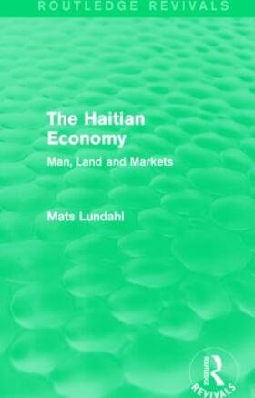 Lundahl | The Haitian Economy (Routledge Revivals) | Buch | 978-1-138-81879-8 | sack.de