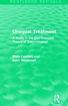 Lundahl / Wadensjo | Unequal Treatment (Routledge Revivals) | Buch | 978-1-138-81885-9 | sack.de