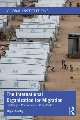 Bradley | The International Organization for Migration | Buch | 978-1-138-81893-4 | www.sack.de