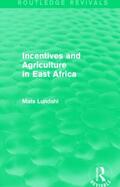 Lundahl |  Incentives and Agriculture in East Africa | Buch |  Sack Fachmedien