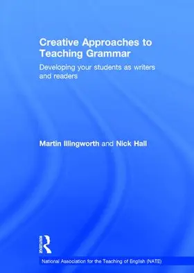 Illingworth / Hall |  Creative Approaches to Teaching Grammar | Buch |  Sack Fachmedien