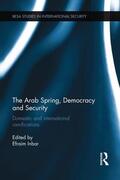 Inbar |  The Arab Spring, Democracy and Security | Buch |  Sack Fachmedien
