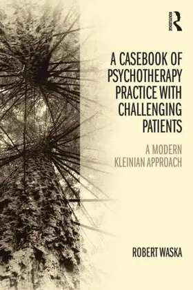 Waska |  A Casebook of Psychotherapy Practice with Challenging Patients | Buch |  Sack Fachmedien