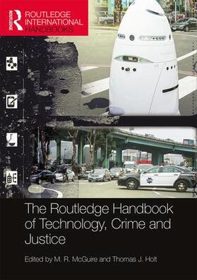 McGuire / Holt |  The Routledge Handbook of Technology, Crime and Justice | Buch |  Sack Fachmedien