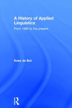 de Bot | A History of Applied Linguistics | Buch | 978-1-138-82065-4 | sack.de