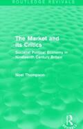 Thompson |  The Market and its Critics (Routledge Revivals) | Buch |  Sack Fachmedien