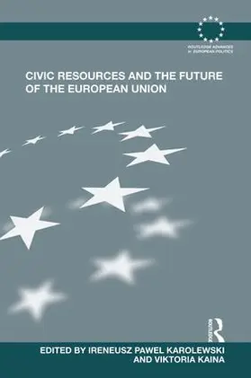 Karolewski / Kaina |  Civic Resources and the Future of the European Union | Buch |  Sack Fachmedien