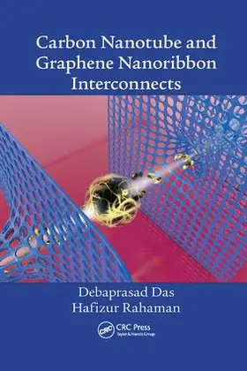 Das / Rahaman | Carbon Nanotube and Graphene Nanoribbon Interconnects | Buch | 978-1-138-82231-3 | www.sack.de