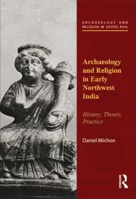 Michon |  Archaeology and Religion in Early Northwest India | Buch |  Sack Fachmedien