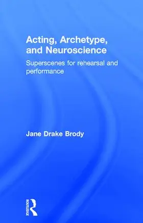 Brody | Acting, Archetype, and Neuroscience | Buch | 978-1-138-82260-3 | sack.de