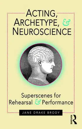 Brody |  Acting, Archetype, and Neuroscience | Buch |  Sack Fachmedien