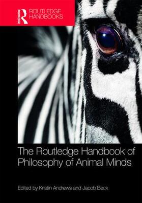 Andrews / Beck |  The Routledge Handbook of Philosophy of Animal Minds | Buch |  Sack Fachmedien
