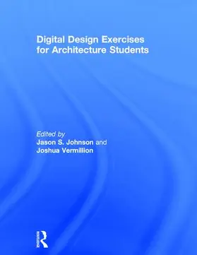 Johnson / Vermillion |  Digital Design Exercises for Architecture Students | Buch |  Sack Fachmedien