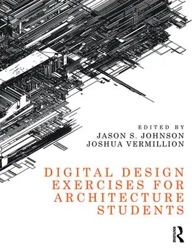 Johnson / Vermillion |  Digital Design Exercises for Architecture Students | Buch |  Sack Fachmedien