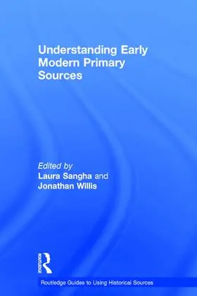 Sangha / Willis | Understanding Early Modern Primary Sources | Buch | 978-1-138-82363-1 | sack.de