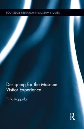 Roppola | Designing for the Museum Visitor Experience | Buch | 978-1-138-82527-7 | sack.de