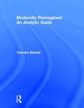 Mukerji |  Modernity Reimagined: An Analytic Guide | Buch |  Sack Fachmedien