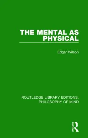 Wilson |  The Mental as Physical | Buch |  Sack Fachmedien