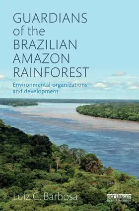 Barbosa | Guardians of the Brazilian Amazon Rainforest | Buch | 978-1-138-82582-6 | sack.de