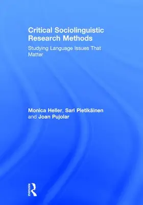 Heller / Pietikainen / Pietikäinen | Critical Sociolinguistic Research Methods | Buch | 978-1-138-82589-5 | sack.de